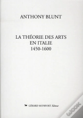 La Theorie Des Arts En Italie 1450-1600