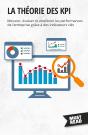 La Théorie Des Kpi : Mesurer, Évaluer Et Améliorer Les Performances De L'Entreprise Grâce À Des Indicateurs Clés - Preview