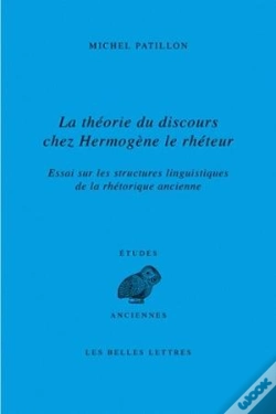 Capa do artigo La Théorie Du Discours Chez Hermogène Le Rhéteur ; Essai Sur Les Structures Linguistiques De La Rhétorique Ancienne