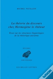 Capa do artigo La Théorie Du Discours Chez Hermogène Le Rhéteur ; Essai Sur Les Structures Linguistiques De La Rhétorique Ancienne