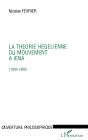 La Theorie Hegelienne Du Mouvement A Iena (1803-1806) - Preview