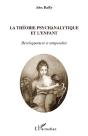 La Théorie Psychanalytique Et L'Enfant ; Développement Et Temporalité - Preview