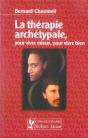 La Therapie Archetypale, Pour Vivre Mieux, Pour Vivre Bien - Preview