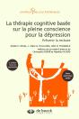 La Thérapie Cognitive Basée Sur La Pleine Conscience Pour La Dépression ; Une Nouvelle Approche Pour Prévenir La Rechute - Preview