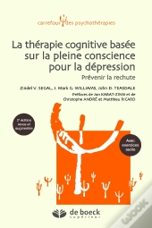 La Thérapie Cognitive Basée Sur La Pleine Conscience Pour La Dépression ; Une Nouvelle Approche Pour Prévenir La Rechute