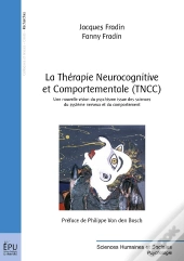 La Thérapie Neurocognitive Et Comportementale (Tncc) ; Une Nouvelle Vision Du Psychisme Issue Des Sciences Du Système Nerveux Et Du Comportement
