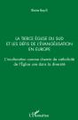 La Tierce Église Du Sud Et Les Défis De L'Évangélisation En Europe ; L'Inculturation Comme Chemin De Catholicité De L'Eglise Une Dans La Diversité - Preview