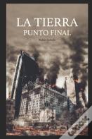 La Tierra. Punto Final