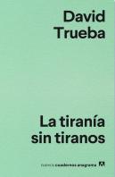 La Tiranía Sin Tiranos