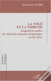 Capa do artigo La Toge Et La Tribune - Engagements Publics Des Classicistes Francais Et Britanniques Au Xxe Siecle