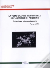 La Tomographie Industrielle - Applications En Fonderie - Technologie, Principe Et Apports