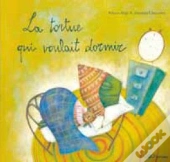 La Tortue Qui Voulait Dormir