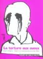 La Torture Aux Aveux ; Guerre D'Algerie : L'Appel A La Reconnaissance Du Crime D'Etat - Preview
