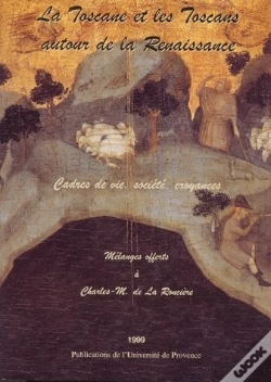 Capa do artigo La Toscane Et Les Toscans Autour De La Renaissance ; Cadres De Vie, Société, Croyances