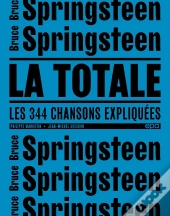 La Totale : Springsteen ; Les 344 Chansons Expliquées