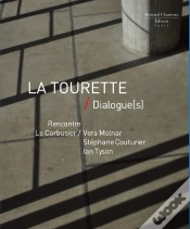 Capa do artigo La Tourette / Dialogue(S) : Rencontre Le Corbusier / Vera Molnar / Stephane Couturier / Ian Tyson