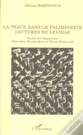La Trace Dans Le Palimpseste ; Lectures De Levinas