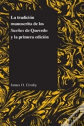 La Tradicion Manuscrita De Los Suenos De Quevedo Y La Primera Edicion
