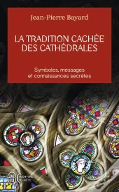 La Tradition Cachee Des Cathedrales
