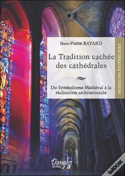 Capa do artigo La Tradition Cachée Des Cathédrales ; Du Symbolisme Médiéval À La Réalisation Architecturale