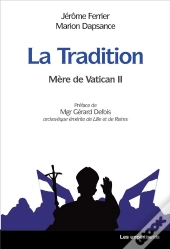 La Tradition : Mère De Vatican Ii