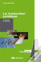 La Traduction Juridique ; Fondement Et Méthode