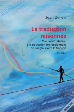 Capa do artigo La Traduction Raisonnée, 3e Édition : Manuel D'Initiation À La Traduction Professionnelle De L'Anglais Vers Le Français