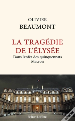 Capa do artigo La Tragédie De L'Élysée : Dans L'Enfer Des Quinquennats Macron