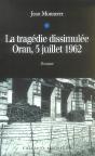 La Tragedie Dissimulee ; Oran, 5 Juillet 1962 - Preview