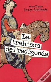 La Trahison De Frédégonde