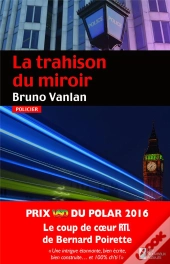 La Trahison Du Miroir. Coup De Coeur Du Jury. Prix Vsd 2016