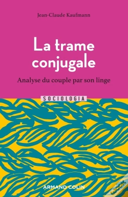 Capa do artigo La Trame Conjugale : Analyse Du Couple Par Son Linge (2e Édition)