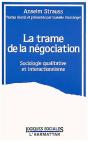 La Trame De La Négociation ; Sociologie Qualitative Et Interactionnisme - Preview