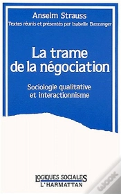 Capa do artigo La Trame De La Négociation ; Sociologie Qualitative Et Interactionnisme
