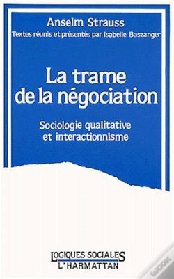 Capa do artigo La Trame De La Négociation ; Sociologie Qualitative Et Interactionnisme