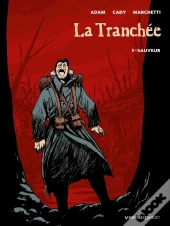 La Tranchée Tome 1 ; Sauveur