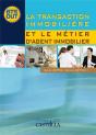La Transaction Immobilière Et Le Métier D'Agent Immobilier Immobilier ; Bts Professions Immobilières, Bts Notariat, Dut, Licence Pro ; Livre De L'Élève - Preview
