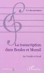 La Transcription Dans Boulez Et Murail ; De L'Oreille A L'Eveil - Preview