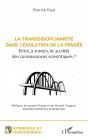 La Transdisciplinarité Dans L'Évolution De La Pensée : Entre, À Travers, Et Au-Delà Des Connaissances Scientifiques ? - Preview