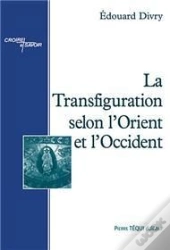 La Transfiguration Selon L Orient Et L Occident