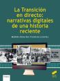 La Transicion En Directo: Narrativas Digitales De Una Histor - Preview