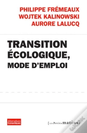 La Transition Écologique, Mode D'Emploi