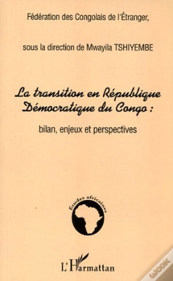 Capa do artigo La Transition En Republique Democratique Du Congo ; Bilan, Enjeux Et Perspectives