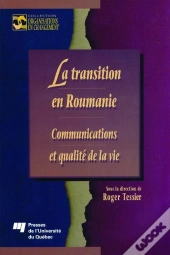 La Transition En Roumanie ; Communications Et Qualité De La Vie