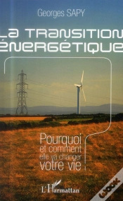 Capa do artigo La Transition Énergétique ; Pourquoi Et Comment Elle Va Changer Votre Vie
