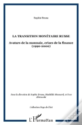 La Transition Monetaire Russe ; Avatars De La Monnaie Crises De La Finance ; 1990-2000