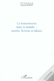 Capa do artigo La Transmission Dans La Famille : Secrets, Fictions Et Ideaux