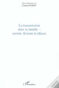 Capa do artigo La Transmission Dans La Famille : Secrets, Fictions Et Ideaux