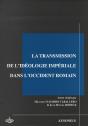 La Transmission De L'Idéologie Impériale Dans L'Occident Romain - Preview