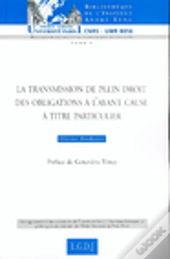 La Transmission De Plein Droit Des Obligations A L'Ayant Cause A Titre Particuliere T.5